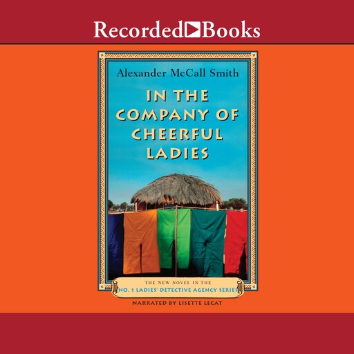 In the Company of Cheerful Ladies, Alexander McCall Smith
