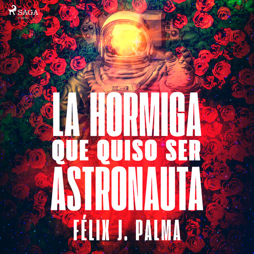 La hormiga que quiso ser astronauta, Félix Palma Macías