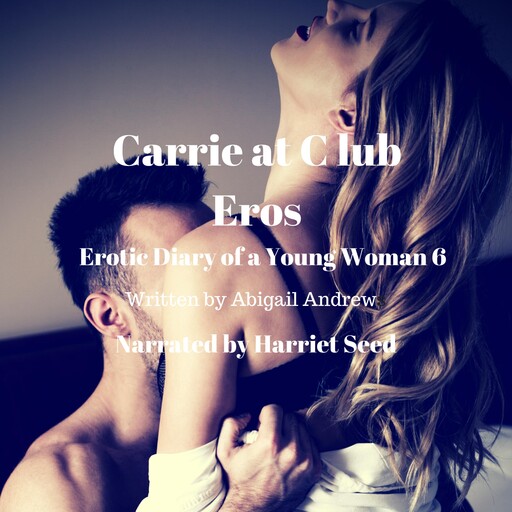 Carrie at Club Eros, Abigail Andrews