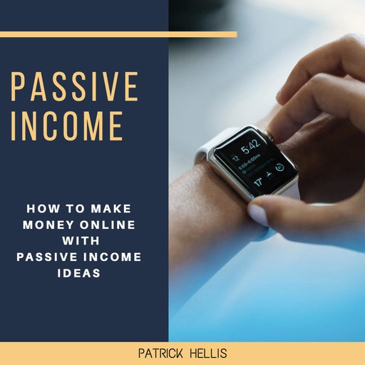 Passive Income Ideas, Patrick Hellis