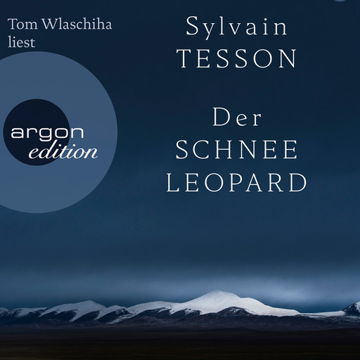 Der Schneeleopard (Ungekürzte Lesung), Sylvain Tesson