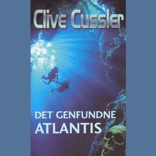 Det genfundne Atlantis, Clive Cussler