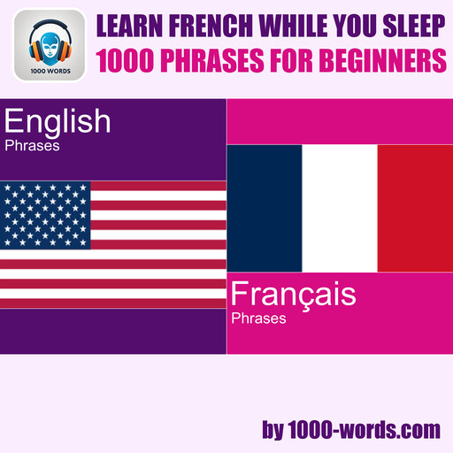Learn French while you sleep - 1000 phrases for beginners, e-AudioProductions. com