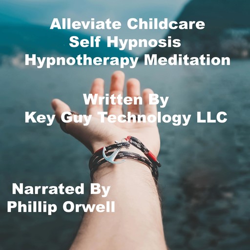 Alleviate Childcare Self Hypnosis Hypnotherapy Meditation, Key Guy Technology LLC