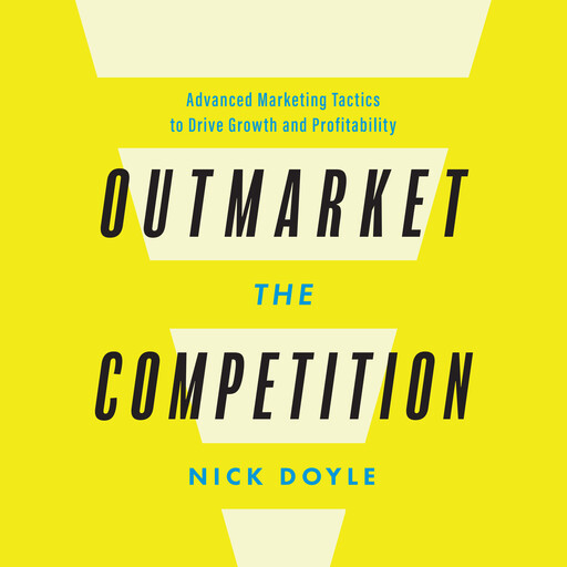 Outmarket the Competition, Nick Doyle