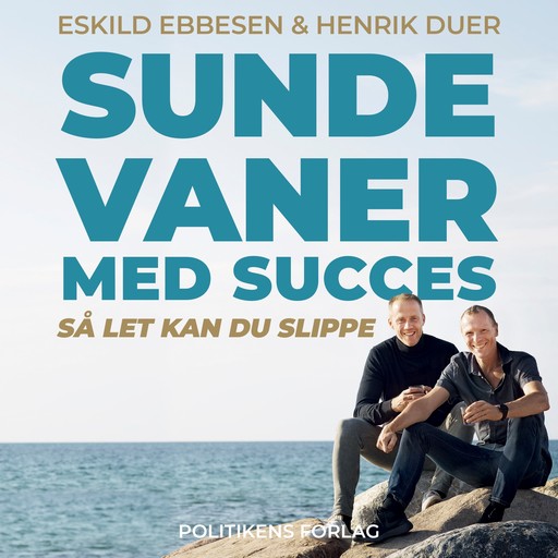 Sunde vaner med succes, Henrik Duer, Eskild Ebbesen