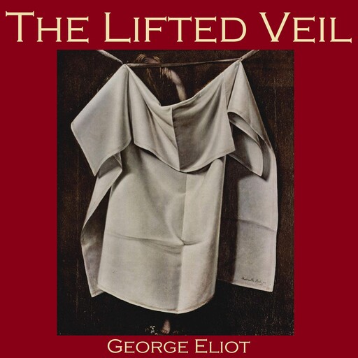 The Lifted Veil, George Eliot