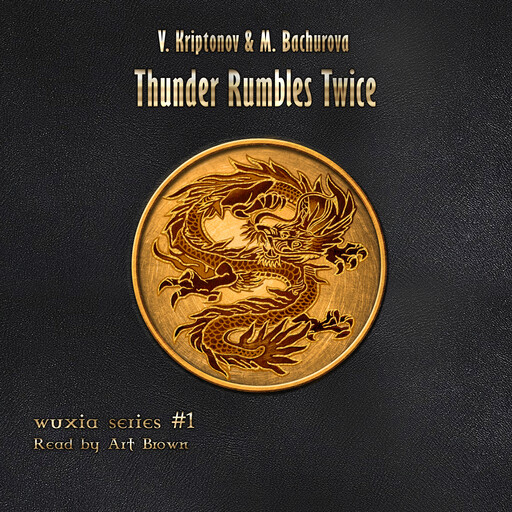 Thunder Rumbles Twice (Wuxia Series Book #1), Vasily Kriptonov, Mila Bachurova