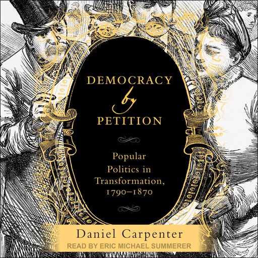 Democracy by Petition, Daniel Carpenter