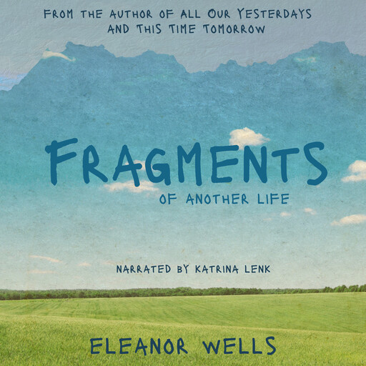 Fragments of Another Life, Eleanor Wells