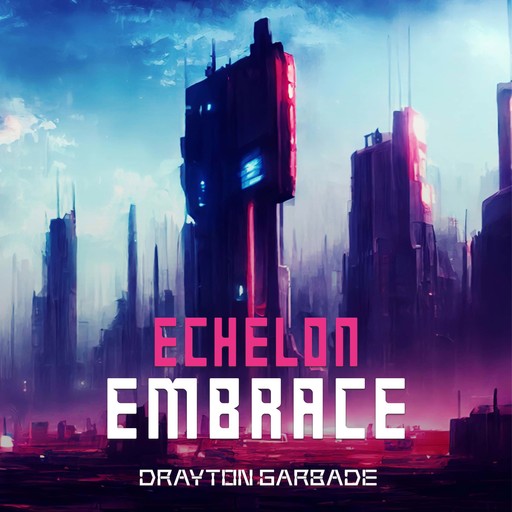 Echelon Embrace, Drayton Garbade