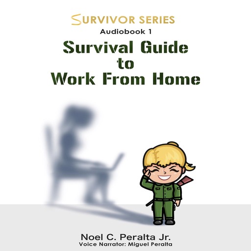 Survival Guide to Work From Home, Noel Peralta Jr