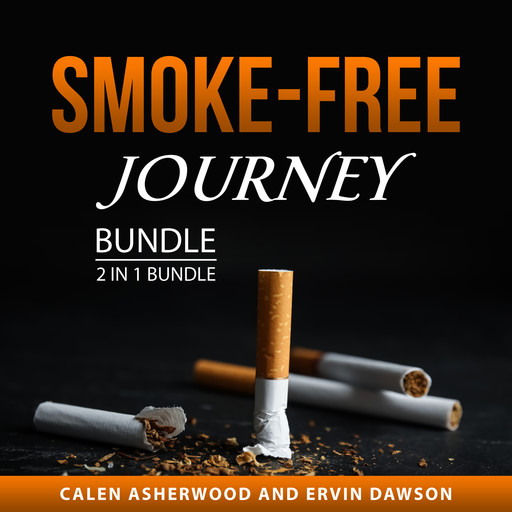 Smoke-Free Journey Bundle, 2 in 1 Bundle, Calen Asherwood, Ervin Dawson