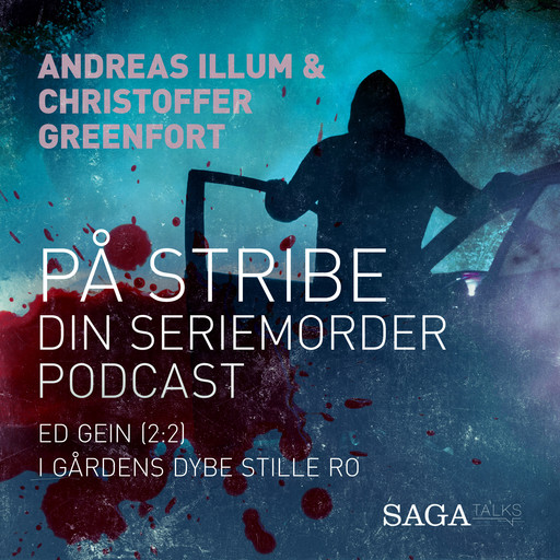 På stribe - din seriemorderpodcast (Ed Gien 2:2), Andreas Illum, Christoffer Greenfort