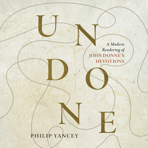 Undone, Philip Yancey