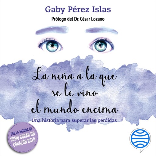 La niña a la que se le vino el mundo encima, Gaby Pérez Islas
