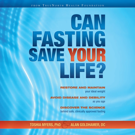 Can Fasting Save Your Life?, DC, Alan Goldhamer, Toshia Myers