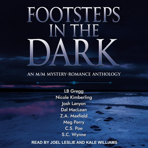 FOOTSTEPS IN THE DARK, Josh Lanyon, Z.A.Maxfield, Nicole Kimberling, C.S. Poe, S.C. Wynne, LB Gregg, Dal MacLean, Meg Perry