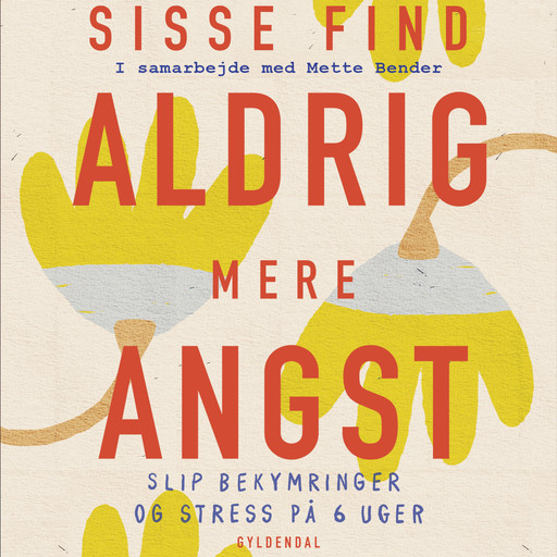 Aldrig mere angst, Mette Bender, Sisse Find