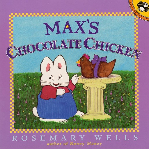 Max's Chocolate Chicken, Rosemary Wells