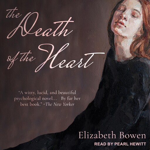 The Death of the Heart, Elizabeth Bowen