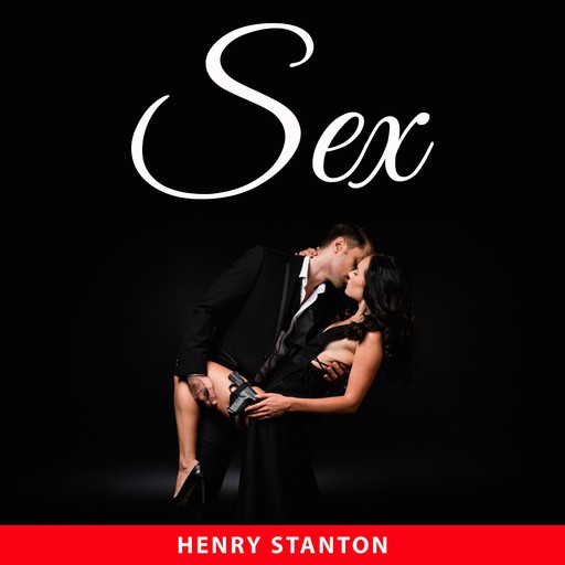 Sex, Henry Stanton