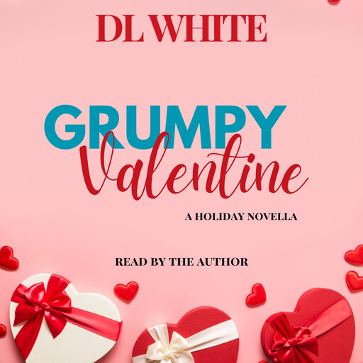 Grumpy Valentine- A holiday novella, DL White