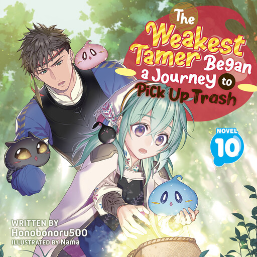 The Weakest Tamer Began a Journey to Pick Up Trash (Light Novel) Vol. 10, Nama, Honobonoru500