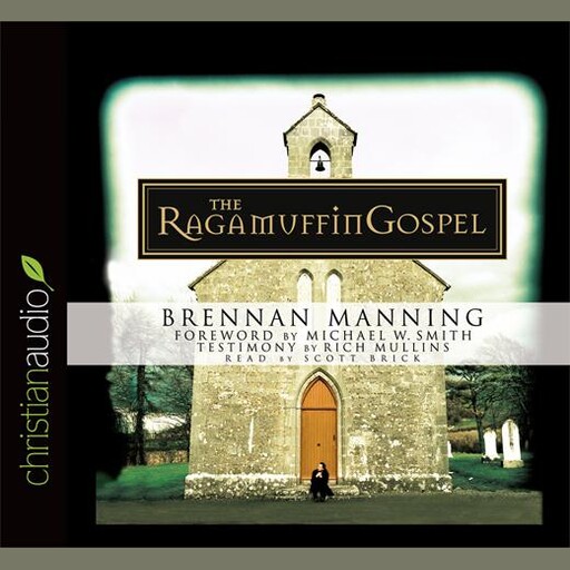 The Ragamuffin Gospel, Brennan Manning