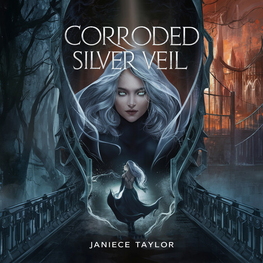 Corroded A Silver Veil Story, Taylor Janiece
