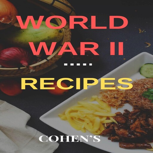 WWII Recipes, Stephen Cohen