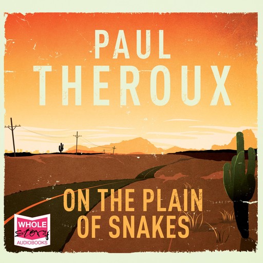 On the Plain of Snakes, Paul Theroux