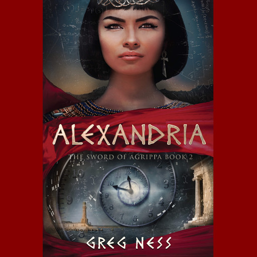 Alexandria: The Sword of Agrippa, Book 2, Gregory Ness