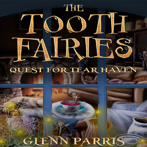 The Tooth Fairies: Quest for Tear Haven, Glenn Parris