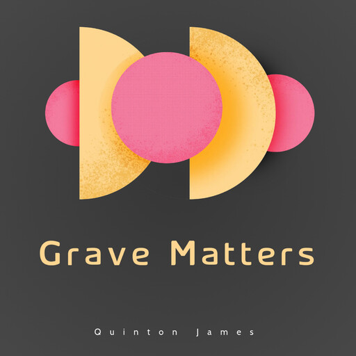 Grave Matters, Quinton James