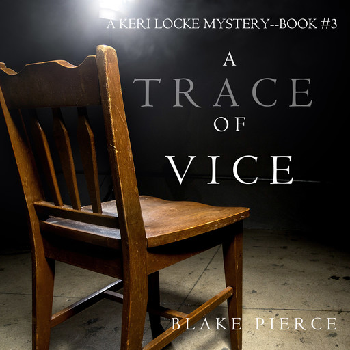 A Trace of Vice (A Keri Locke Mystery. Book 3), Blake Pierce