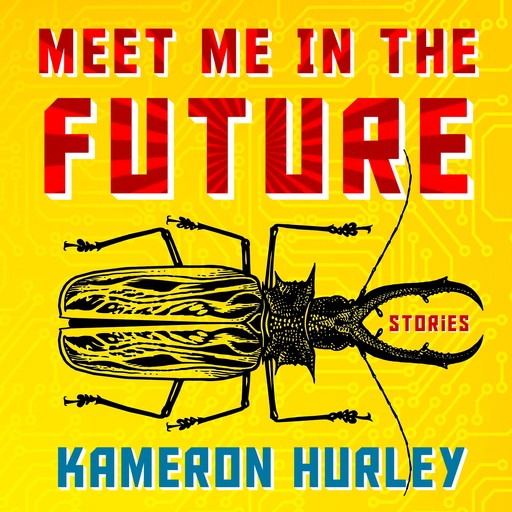 Meet Me in the Future, Kameron Hurley