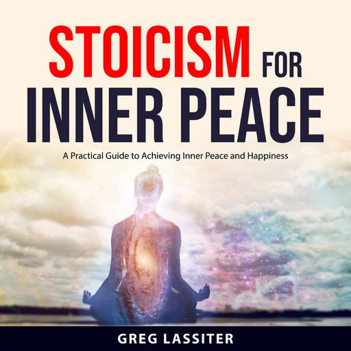Stoicism for Inner Peace, Greg Lassiter