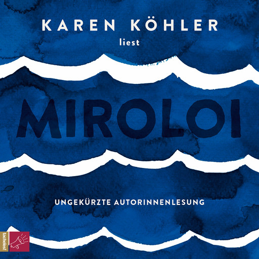 Miroloi (Ungekürzt), Karen Köhler