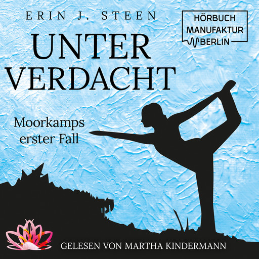 Moorkamps erster Fall - Unter Verdacht, Band 1 (ungekürzt), Erin J. Steen