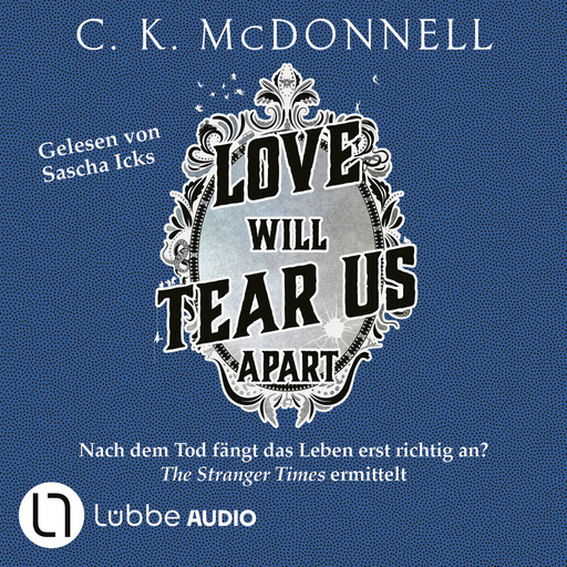 Love Will Tear Us Apart - The Stranger Times, Teil 3 (Gekürzt), C.K. McDonnell