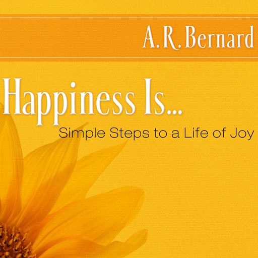 Happiness Is..., A.R. Bernard