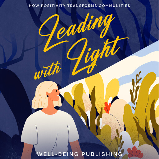 Leading with Light, Well-Being Publishing
