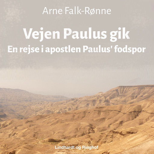 Vejen Paulus gik. En rejse i apostlen Paulus fodspor, Arne Falk-Rønne