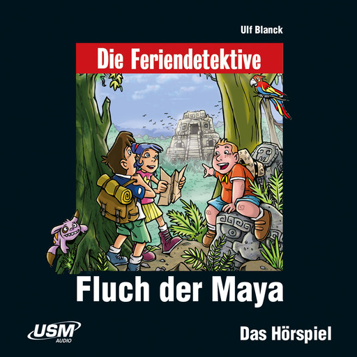 Die Feriendetektive, Folge 10: Fluch der Maya, Ulf Blanck