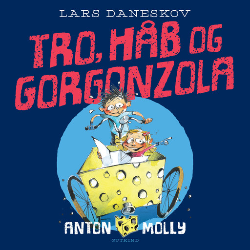 Anton & Molly. Tro, håb og gorgonzola, Lars Daneskov