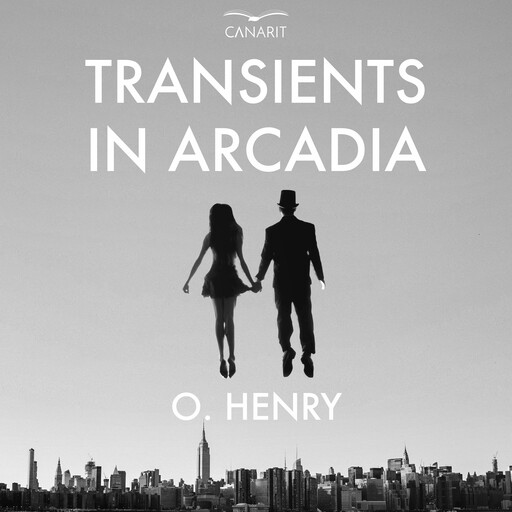 Transients In Arcadia, O.Henry