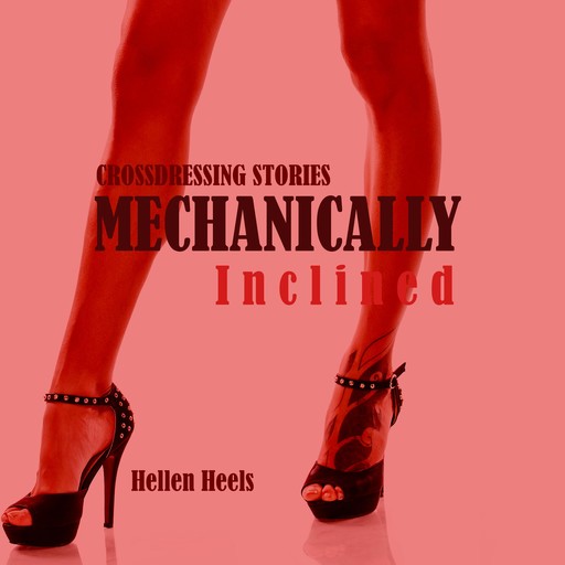 Mechanically Inclined, Hellen Heels