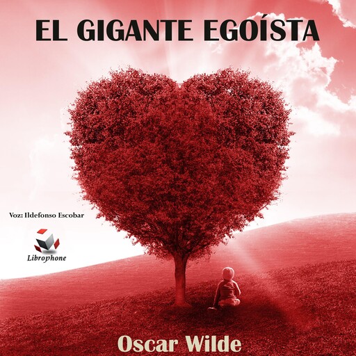 EL GIGANTE EGOISTA, Hans Christian Andersen, Librophone