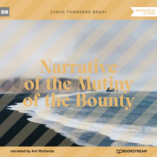 Narrative of the Mutiny of the Bounty (Unabridged), Cyrus Brady